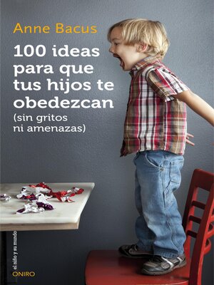 cover image of 100 ideas para que tus hijos te obedezcan (sin gritos ni amenazas)